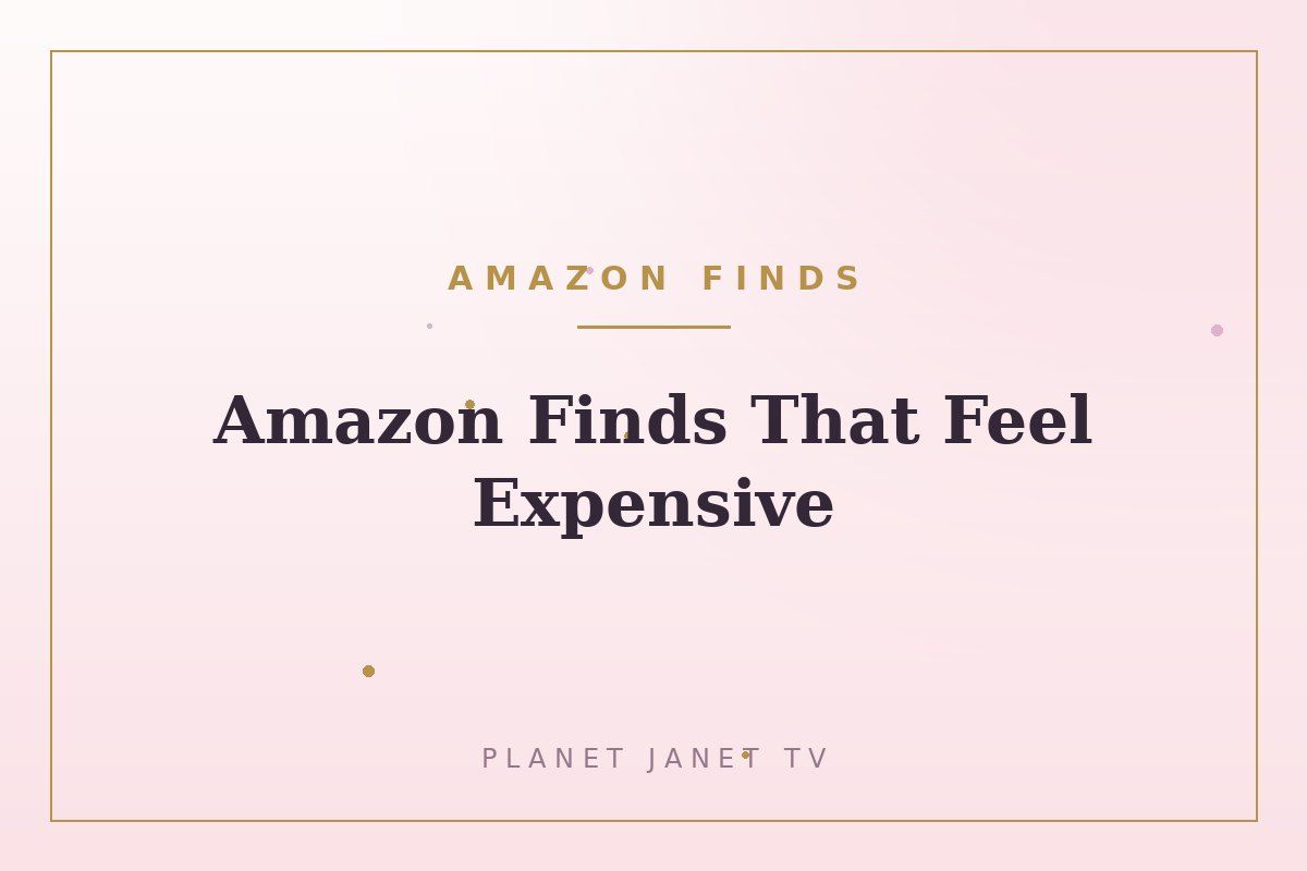 Janet with elevated, luxe-looking Amazon products
