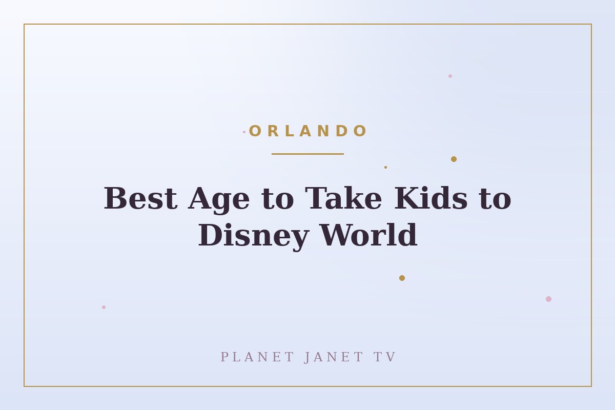 Best Age to Take Kids to Disney World