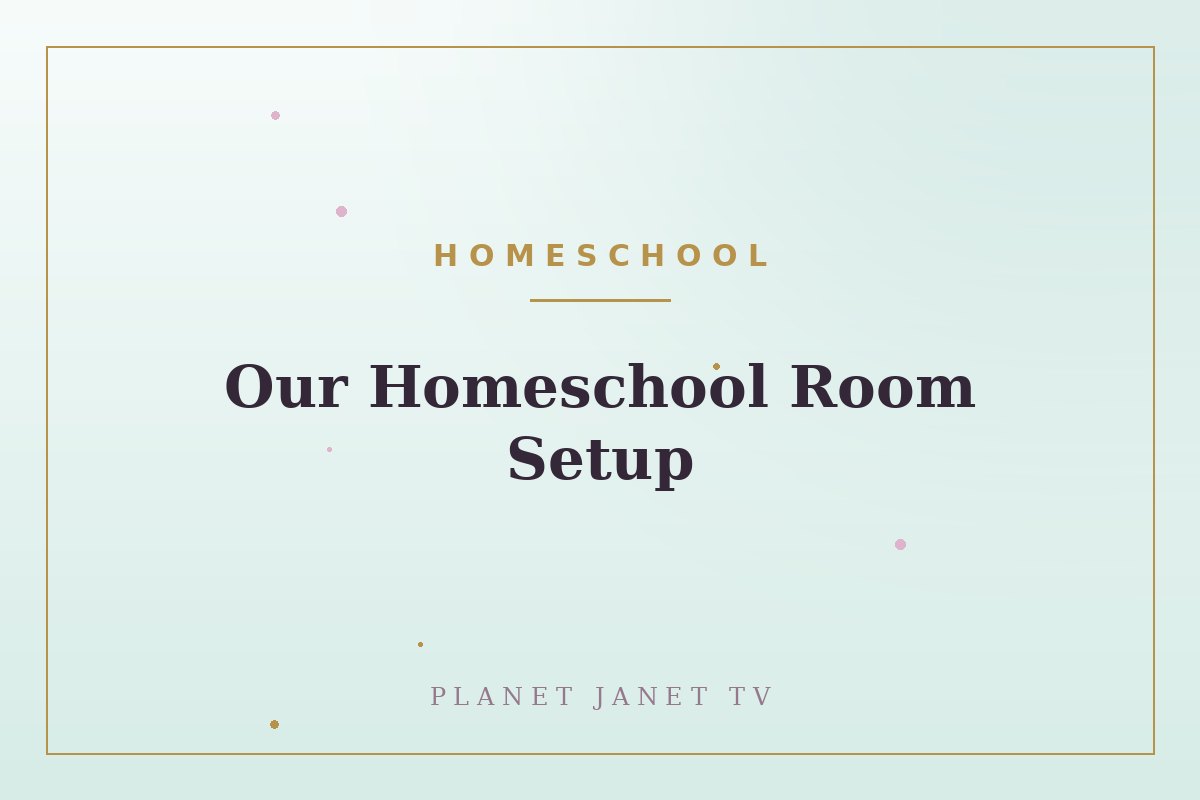 Our Homeschool Room Setup